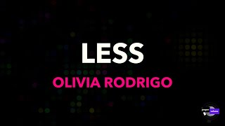 Olivia Rodrigo - Less | Karaoke Version