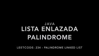 Lista enlazada palíndrome.
