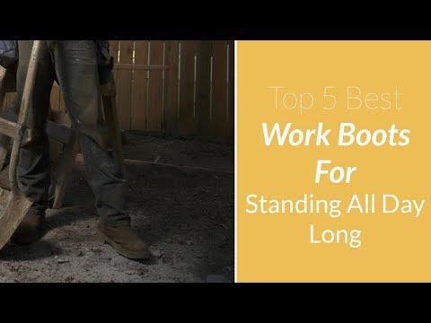 boots for standing all day