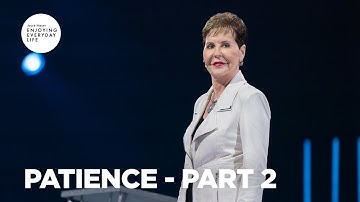 Patience - Pt 2 | Enjoying Everyday Life | Joyce Meyer