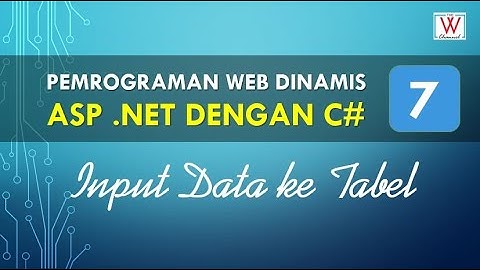 Web Dinamis ASP .NET dengan C# - Part 7 (Membuat Form Input ke Tabel Database)
