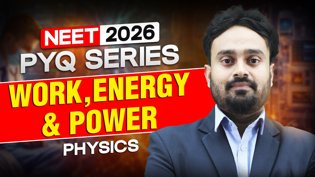 NEET 2026 Physics: Work, Power & Energy PYQ Analysis & Important Questions | Motion NEET