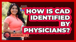 How Is Cad Identified By Physicians?