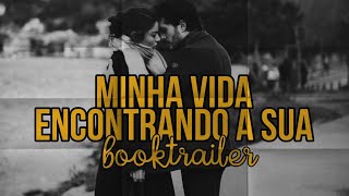 MINHA VIDA ENCONTRANDO A SUA - Book trailer (novo)