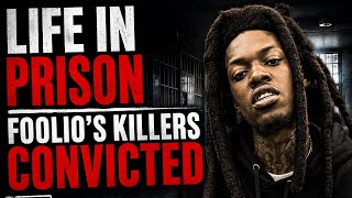 Life in Prison Foolio’s Killers