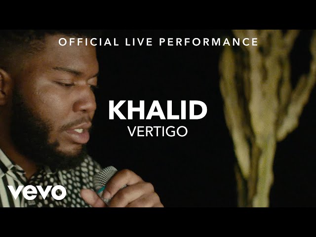 Khalid - Vertigo Official Live Performance (Vevo X) class=
