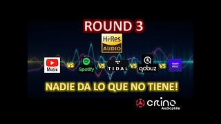 Round 3 al Hi-Res | Youtube Music vs Spotify vs Tidal vs Qobuz vs Amazon | Nadie da lo que no tiene