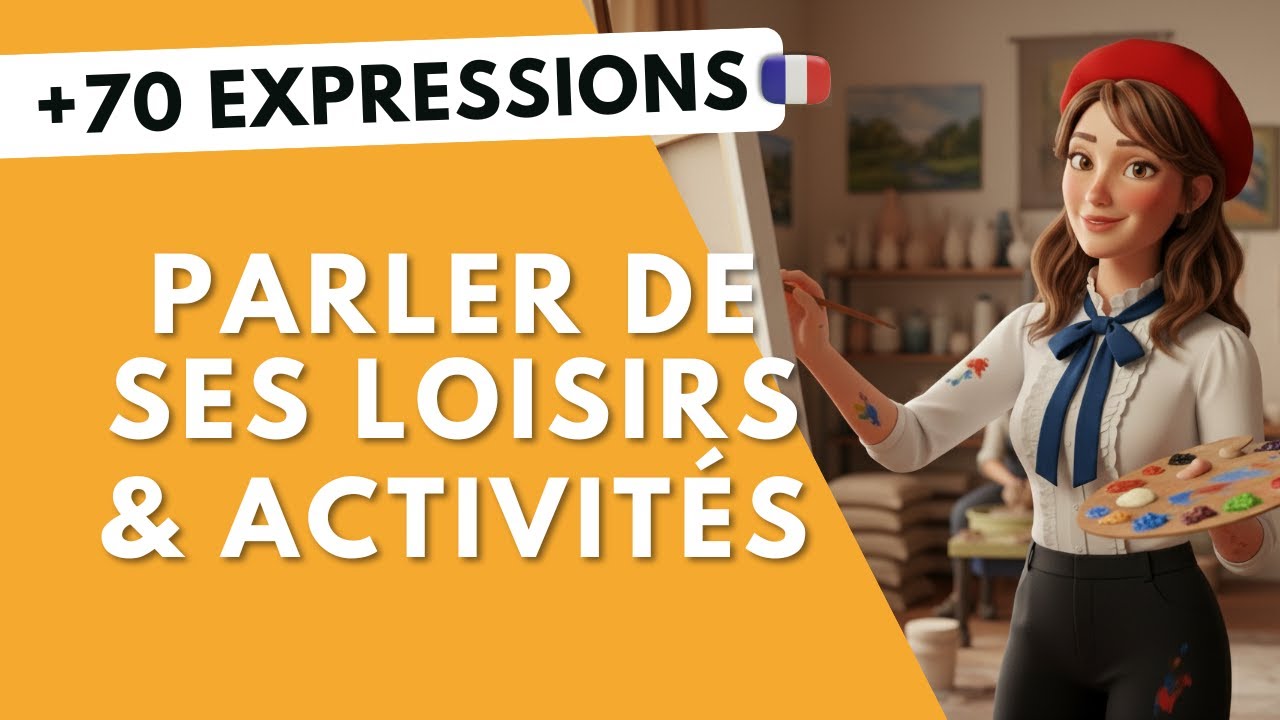 Parler de tes loisirs en français - 70 verbes & phrases utiles (niveau débutant)