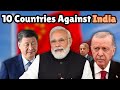 10 Countries That Stand Against India’s Rise