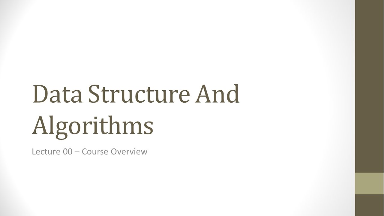 Lecture 00 - Course Overview | Data Structure And Algorithms - YouTube