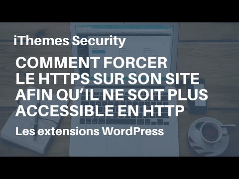 #WordPress : comment forcer le HTTPS avec l’extension iThemes Security