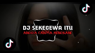 Download lagu DJ SEKECEWA ITU || ANGGA CANDRA MENGKANE || VIRAL DITIKTOK 2024