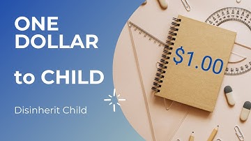 1 dollar to exclude child from will? if a child is left out of a will can they contest it