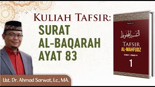 Tafsir Surah Al-Baqarah Ayat : 83 - Ust. Dr. Ahmad Sarwat, Lc., MA