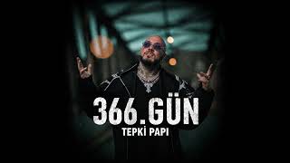 Tepki - Papi Chulo x Sagopa Kajmer - 366.Gün