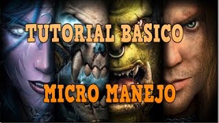 Warcraft 3 Tutorial Basico Micro Manejo De Unidades -Con Explicacion