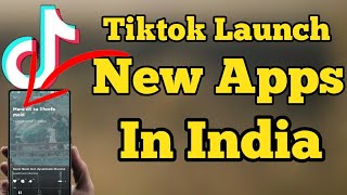 Tiktok ने भारत में Launch किया अपना New Application || Tiktok Launch New App in india #tiktok screenshot 4