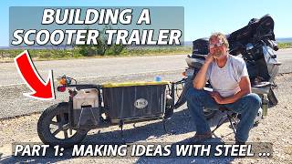DIY Scooter Trailer Build // Part 1: Making Ideas with Steel