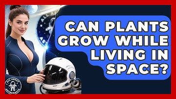 Can Plants Grow While Living in Space? | All About Astronauts News