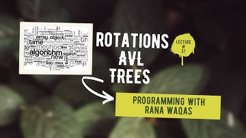 #37 DSA | AVL ROTATIONS | Programming with Rana Waqas in Urdu/Hindi