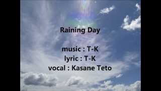 【重音テト】 Raining Day 【オリジナル曲PV】