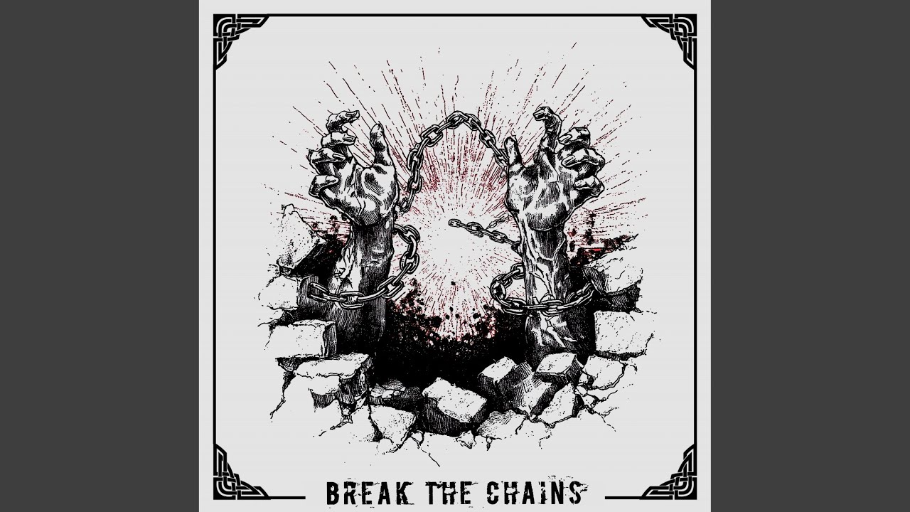 Break the Chains - YouTube