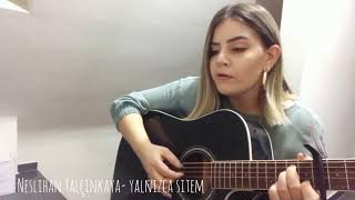 Video thumbnail of "Neslihan Yalçınkaya - Yalnızca Sitem [Sezen Aksu cover]"