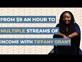 From $9 an hour to Multiple Streams of Income with Tiffany Grant of Money Talk with Tiff