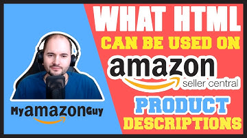 What HTML can be Used on Amazon Seller Central Product Descriptions?