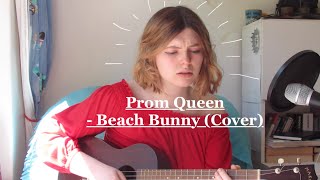 Prom Queen - Beach Bunny (cover)