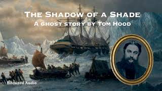 The Shadow of a Shade | A Ghost Story by Tom Hood | A Bitesized Audio Production