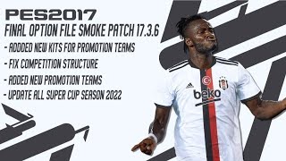 PES 2017 | NEW FINAL OPTION FILE SMOKE PATCH 17.3.6 + FIX | New Season 2021/2022 Feature