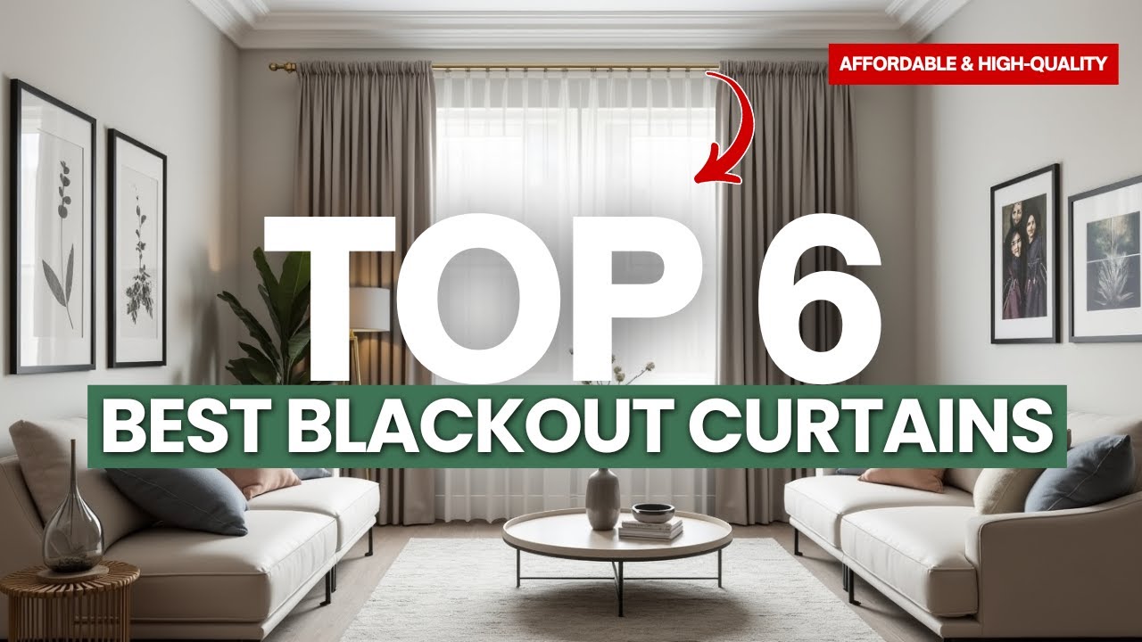 Top 6 Best Blackout Curtains – Affordable & High Quality