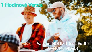 AJ Brix - NOLIMIT feat. Earth (OFFICIAL VIDEO) - 1 Hodinová Verzia