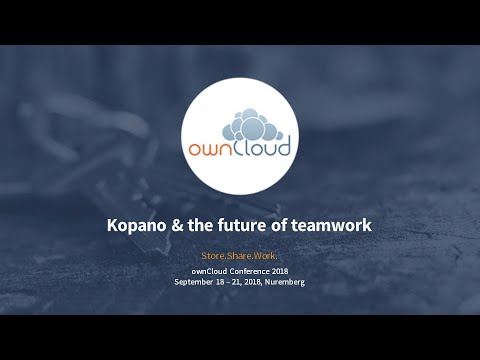 Kopano and the future of Teamwork - ownCloud conference 2018