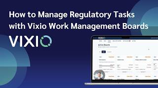 How to Manage Regulatory Tasks with Vixio Work Management Boards