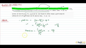 "Two number are respectively `12 1/2%\\ a n d\\ 25 %`more than a third number. The fist