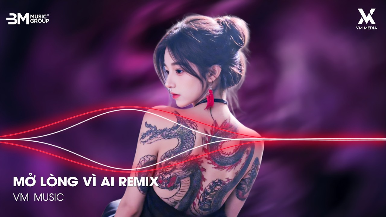 Mở Lòng Vì Ai Remix - Anh Một Lòng Vì Em Nhưng Em Mở Lòng Vì Ai Remix ♫ Nhạc Remix TikTok Hay 2026