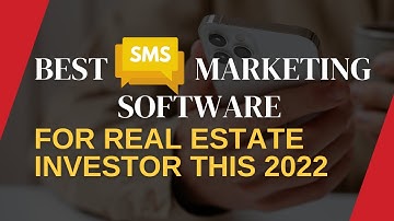 WHAT IS THE BEST SMS MARKETING SOFTWARE FOR REAL ESTATE INVESTOR THIS 2022?