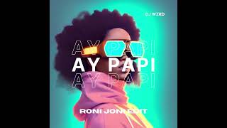 AY PAPI - DJ WZRD (RONI JONI EDIT) Resimi