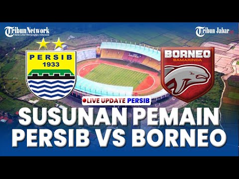 RESMI Susunan Pemain Persib Bandung Melawan Borneo FC, Kevin Kembali Pilihan Utama