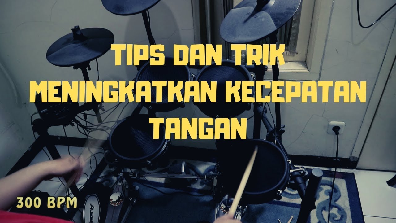 BELAJAR DRUM TIPS DAN TRIK MENINGKATKAN KECEPATAN DAN AKURASI TANGAN