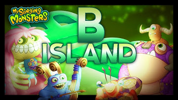 B ISLAND | Full Song (My Singing Monsters)