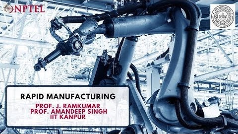 Rapid Manufacturing | Week 7 Quiz | Assignment 7 Solution | NPTEL 2022 | SWAYAM