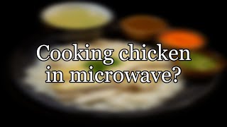 Cooking chicken in microwave?