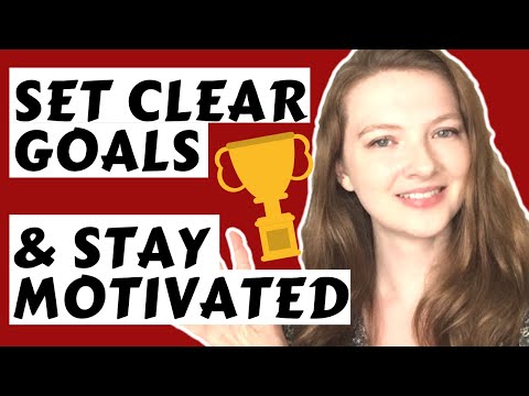 How to SET and ACHIEVE your LANGUAGE GOALS and STAY MOTIVATED when LEARNING ENGLISH