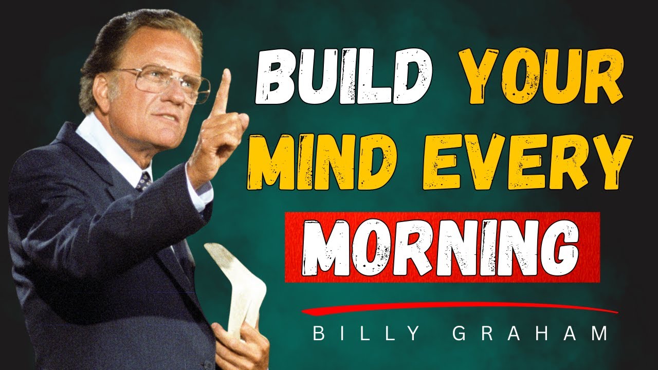 12 Life Lessons That Build Your Mind Every Morning | Billy Graham Motivation
