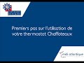 Premier pas sur l'utilisation de votre thermostat Chaffoteaux