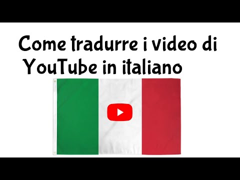 Come tradurre i video di youtube in italiano