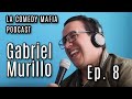 Gabriel murillo  entrevista con la comedy mafia  ep 8 gabrielmurillo conanimodeofender